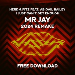 Herd & Fits - Feat: Abigail Bailey - I Just Cant Get Enough (MR JAY 2024 Remake)