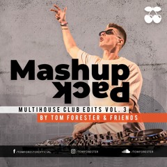 MULTIHOUSE MASHUP PACK vol. 3 by Tom Forester & Friends (15 Exclusive Edits)