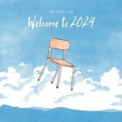 MIXTAPE 06 - Welcome 2024