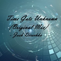 Time Gate Unknown (Original Mix)[Free Download]