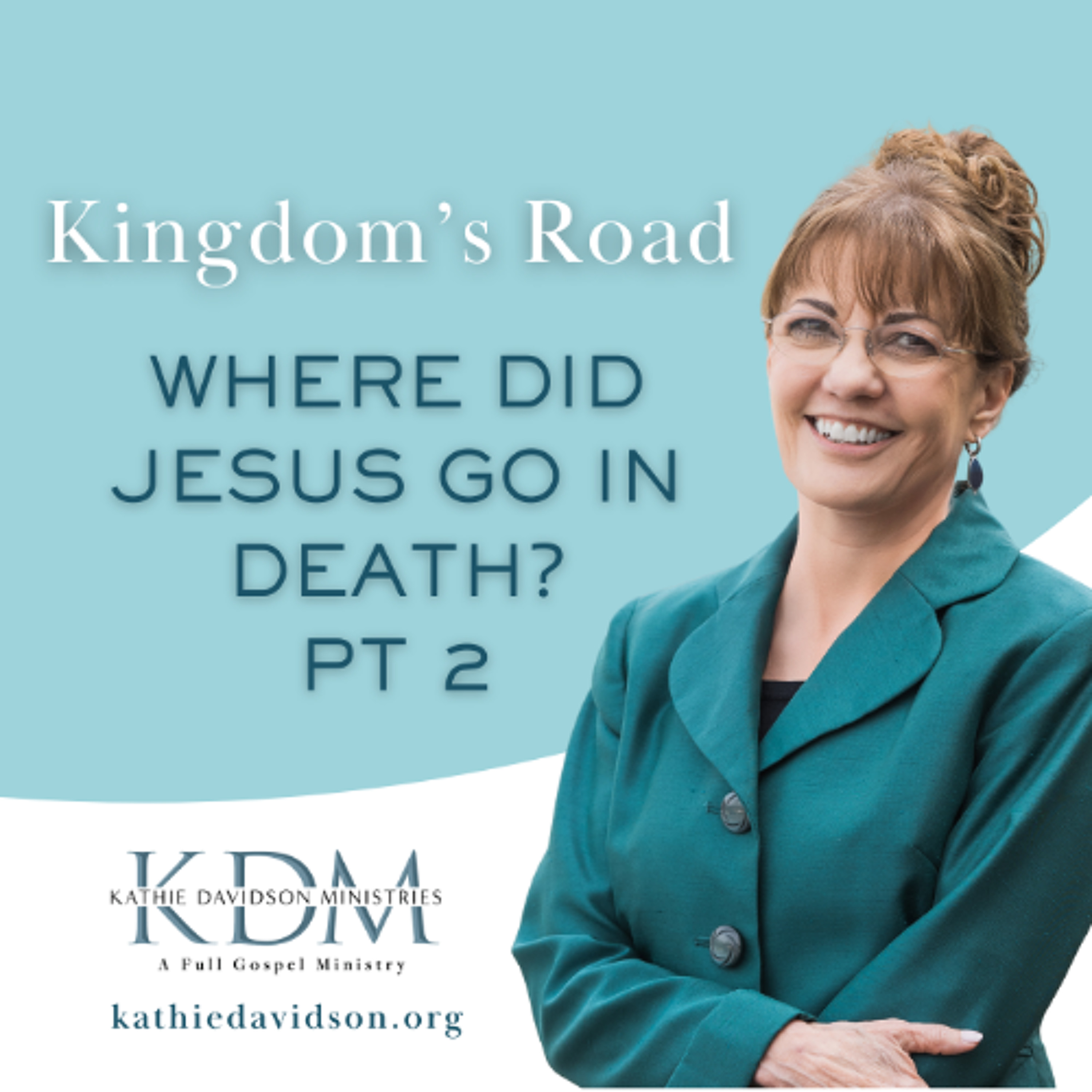 109 Kingdom's Road: Where Did Jesus Go in Death Pt 2 episode artwork
