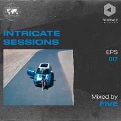 Five - Intricate Sessions Podcast #017