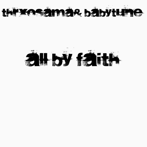 All by faith w/babytune