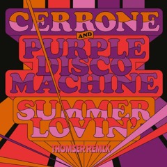 Cerrone X Purple Disco Machine - Summer Lovin (Thomser Remix)