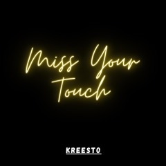 Miss Your Touch