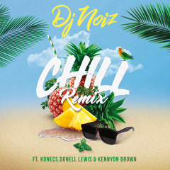 Chill (Remix) [feat. Konecs, Donell Lewis & Kennyon Brown]