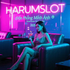 Đơn Phương Mình Anh VinaHouse Remix 2025 | Harumslot Slot Gacor Terpercaya Indonesia