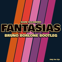 Raw Alejandro - Fantasias (Bruno Borlone Bootleg)