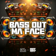 Bass Out Ma Face - Paul Manx & DJ Riff Raff  (Clip)