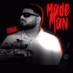 MADE MAN -  IQBAL