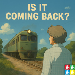 Is It Coming Back?