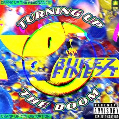 BUKEZ FINEZT - TURNING UP THE BOOM (OUT NOW via BANDCAMP!)