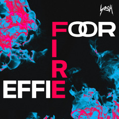 FooR x Effie - Fire (Extended Mix) [FREE DOWNLOAD]