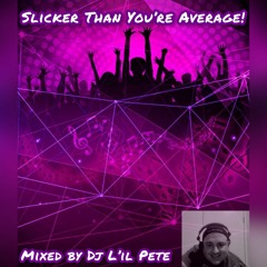 Slicker Than Your Average!