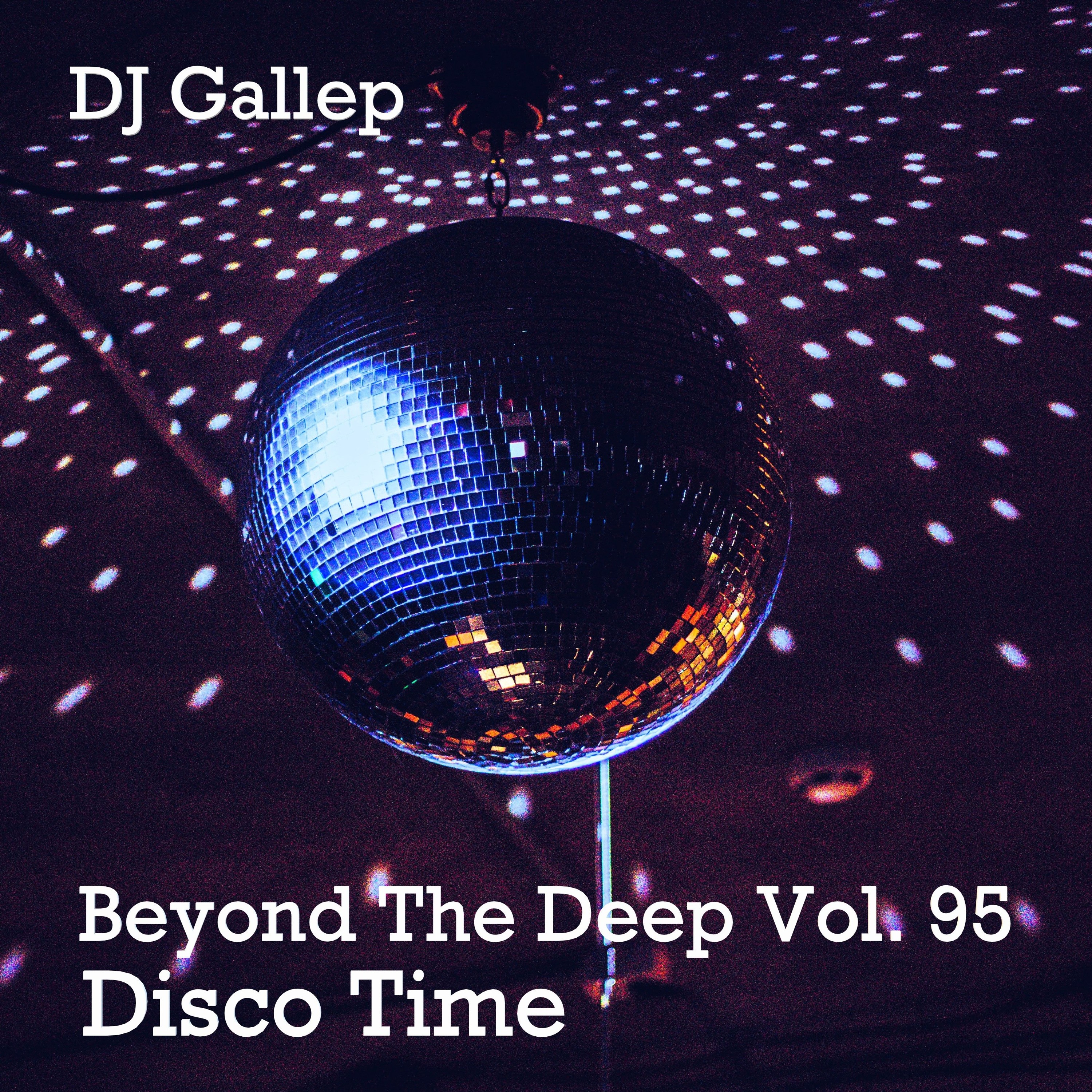 DJ Gallep - Beyond The Deep Vol 95 (Disco Time) episode artwork