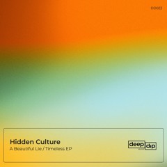 Hidden Culture - Timeless [deep dip]