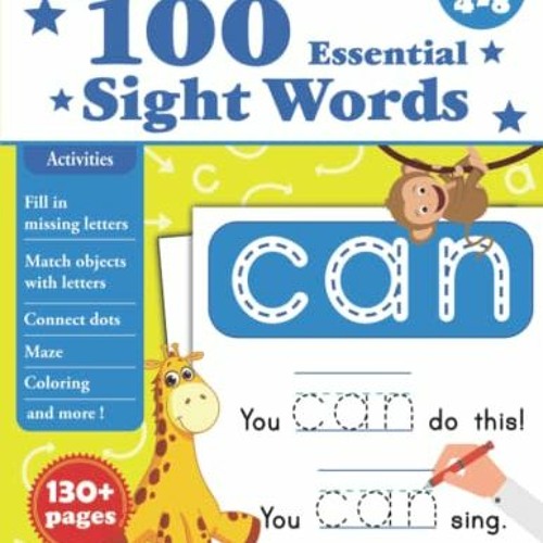 Access KINDLE PDF EBOOK EPUB 100 Essential Sight Words: Learn, Trace & Practice 100 High Frequency S