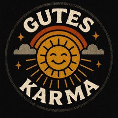 Gutes Karma wird dich belohnen (Creator DragxzTV Music)