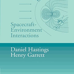 [FREE] PDF 📰 Spacecraft-Environment Interactions (Cambridge Atmospheric and Space Sc