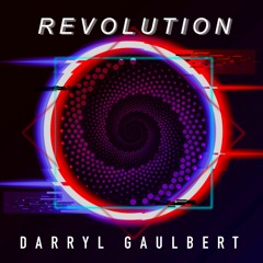 Darryl Gaulbert - Revolution (Original Mix)(FREE DOWNLOAD)