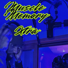 Muscle Memory Xtra