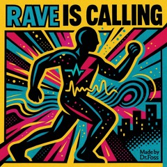 Rave is calling