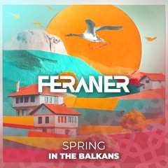 Feraner - Spring In The Balkans