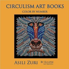 READ [PDF] Asili Zuri - Color by Number Circulism book : Standard paper edition