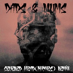 Dads and Mums - Nonames Ft. Roachee, Killa P [Severed Head(Phones)REMIX]