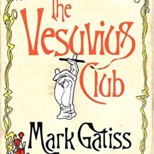 Access PDF 💙 Vesuvius Club: A Bit of Fluff (Lucifer Box Novels Book 1) by  Mark Gati