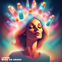 LOWER - MIND ON DRUGS (DECEMBER PATREON) 🧪