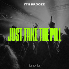 It's Krooze - Just Take The Pill