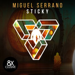 Miguel Serrano - Sticky (Original Mix)