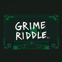GRIME RIDDLE V.1  (140 Mix)