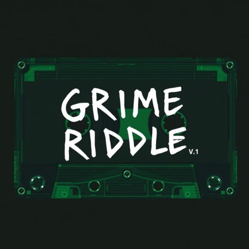 GRIME RIDDLE V.1  (140 Mix)