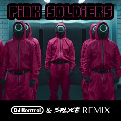 23 - Pink Soldiers (DJ Kontrol & Splyce Trap Mix)