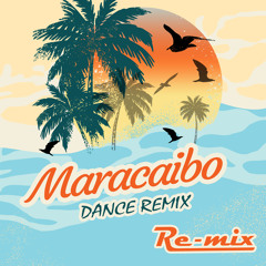 Maracaibo (Dance Remix)