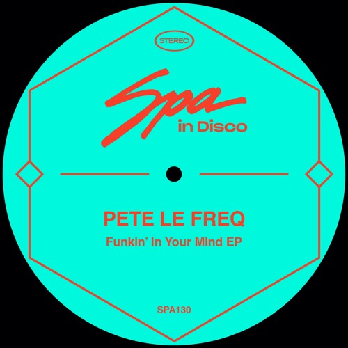 [SPA130] PETE LE FREQ - Funkin' In Your Mind