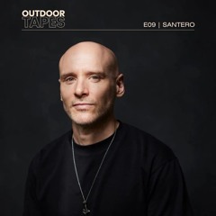 Outdoor Tapes E09 | Santero