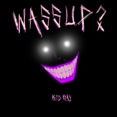 WASSUP? [PROD. YUKI]
