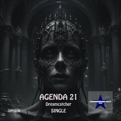 Agenda 21 - Dreamcatcher [Underground Roof Records]