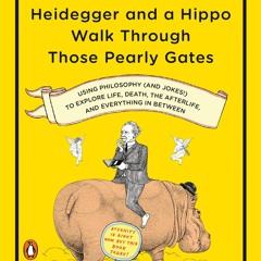 READ⚡(PDF)❤ Heidegger and a Hippo Walk Through Those Pearly Gates: Using Philoso