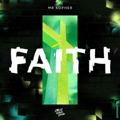 MR KOPHER - FAITH (FREE DOWNLOAD)