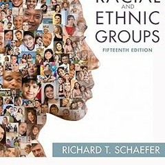 ? Racial and Ethnic Groups BY: Richard T. Schaefer (Author) (Epub*