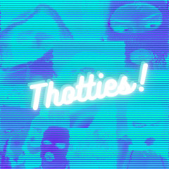 Thotties! (Prod. Gio)