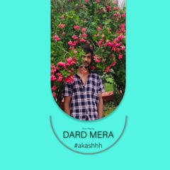 DARD MERA - Akashhh || SAD Rap Song || Hindi Rap Song 2020