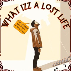 What Izz A Lost Lifee (Prod. Ryini)