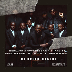 Keblack Ft. Guy2bezbar X Charlito - Melrose Place x Mbappe ( DJ DREAD AFRO MASHUP)