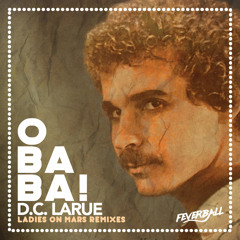 D.C. LaRue - O Ba Ba! (Ladies On Mars Remix)[Bandcamp]