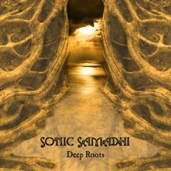 Sonic Samadhi - Deep Roots